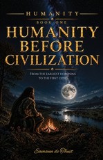 Humanity Before Civilization