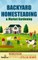 Backyard Homesteading & Market Gardening
