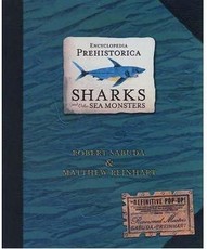 Encyclopedia Prehistorica. Sharks and Other Sea Monsters