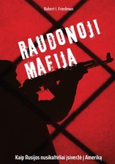 Raudonoji mafija. Kaip Rusijos nusikaltėliai įsiveržė į Ameriką