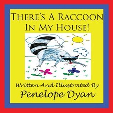 There's a Raccoon in My House!