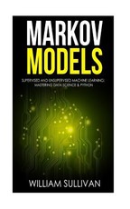 Markov Models Supervised and Unsupervised Machine Learning