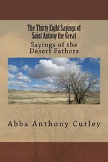 The Thirty Eight Sayings of Saint Antony the Great