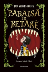 PABAISA IR BETANĖ. Juokinga ir šiurpi fantastinė istorija