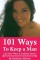 101 Ways to Keep a Man