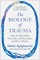 The Biology of Trauma