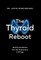 The Thyroid Reboot