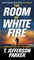 The Room of White Fire