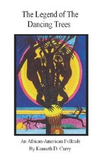 The Legend of the Dancing Trees, an African American Folktale