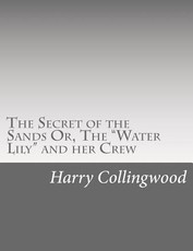 The Secret of the Sands Or, The "Water Lily" and her Crew