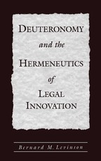 Deuteronomy and the Hermeneutics of Legal Innovation
