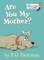 Are You My Mother?