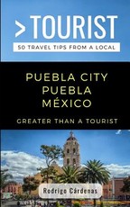 Greater Than a Tourist- Puebla City Puebla MÃ©xico