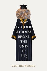 How Gender Studies Broke the University
