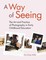 A Way of Seeing