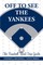 Off to See the Yankees