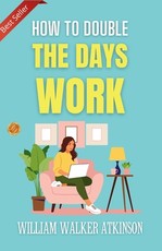 How to Double The Day's Work