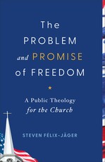 Problem and Promise of Freedom