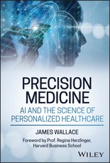 Precision Medicine, AI and the New Science of Personalized Healthcare