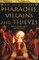 Pharaohs, Villains and Thieves