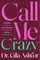 Call Me Crazy