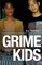 Grime Kids