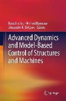 Advanced Dynamics and Model-Based Control of Structures and Machines