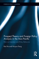 He, K: Prospect Theory and Foreign Policy Analysis in the As