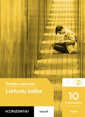 Lietuvių kalba. Pratybų sąsiuvinis 10 (II gimnazijos) klasei, 2 dalis, serija Horizontai