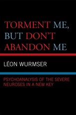 Torment Me, But Don't Abandon Me