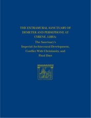 The Extramural Sanctuary of Demeter and Persephone at Cyrene, Libya, Final Reports, Volume VIII