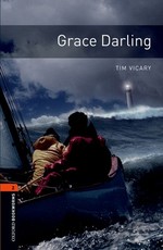 Oxford Bookworms Library: Grace Darling