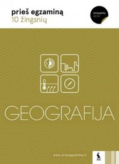 Geografija. Serija 10 žingsnių prieš egzaminą