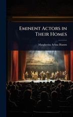 Eminent Actors in Their Homes