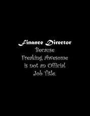 Finance Director Because Freaking Awesome is not an Official Job Title