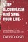 STOP ALCOHOLISM And SAVE YOUR LIFE