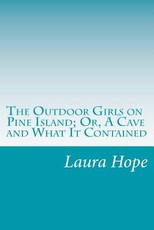 The Outdoor Girls on Pine Island; Or, A Cave and What It Contained