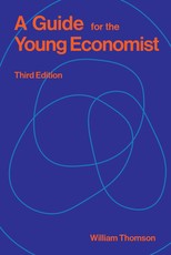 A Guide for the Young Economist, Third Edition
