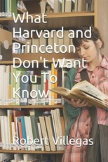 What Harvard and Princeton Don't Want You To Know
