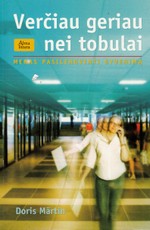 Verčiau geriau nei tobulai