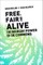 Free, Fair, and Alive