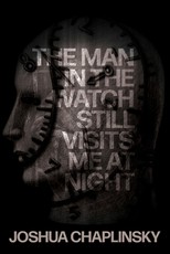 The Man in the Watch Still Visits Me at Night