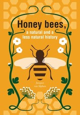 Honeybees, a Natural and less natural history