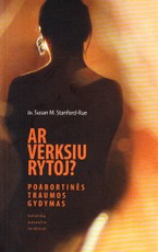 Ar verksiu rytoj? Poabortinės traumos gydymas
