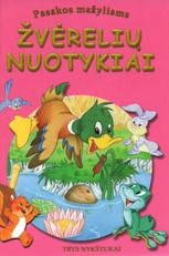 Žvėrelių nuotykiai. Pasakos mažyliams