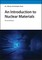 An Introduction to Nuclear Materials