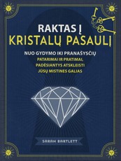 Raktas į kristalų pasaulį: nuo gydymo iki pranašysčių