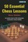 50 Essential Chess Lessons