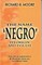 The Name Negro Its Origin and Evil Use