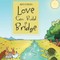 Love Can Builld A Bridge